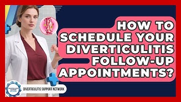 How To Schedule Your Diverticulitis Follow-up Appointments? - Diverticulitis Support Network