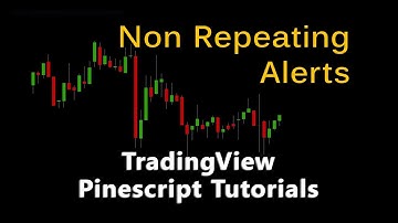 Trading View Pinescript Tutorial: 11 (Non Repeating Alerts)