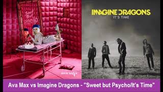 Ava Max Vs Imagine Dragons - Sweet But Psychoits Time