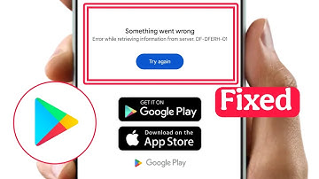 Something went wrongError while retrieving information from server. DF-DFERH-01Try again problem.. 