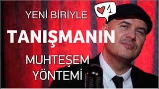 Yeni̇ Bi̇ri̇yle Tanişmanin En Kolay Yöntemi̇ni̇ İli̇şki̇ Koçu Adi̇l Yildirim Açikliyor