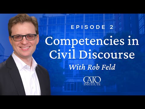Competencies in Civil Discourse Ep 2 | Rob Feld