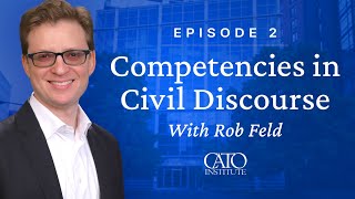 Competencies in Civil Discourse Ep 2 | Rob Feld