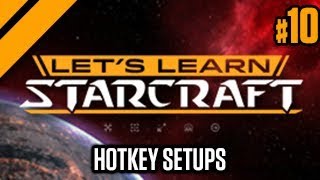 Let's Learn Starcraft #10: Hotkey setups