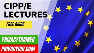 Mastering CIPP/E: Lecture 1 - Introduction to European Data Protection & History | Exam Prep