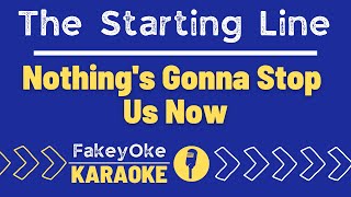 The Starting Line - Nothings Gonna Stop Us Now Karaoke