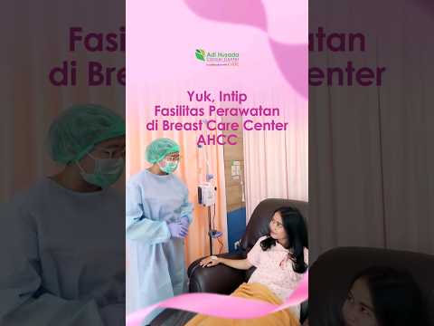 Apa saja sih yang ada di Fasilitas Perawatan Kanker Payudara di AHCC? Yuk simak video ini!