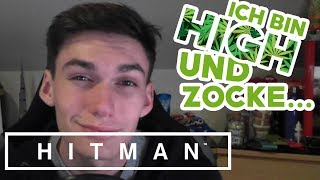 Ich bin HIGH und zocke... HITMAN