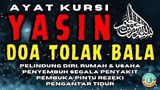 Download Lagu BACAAN AYAT KURSI \u0026 SURAT YASIN - Doa Tolak Bala \u0026 Pelindung | Doa Selamat - Ruqyah | Surah Yasin MP3 Download Lagu BACAAN AYAT KURSI \u0026 SURAT YASIN - Doa Tolak Bala \u0026 Pelindung | Doa Selamat - Ruqyah | Surah Yasin MP3
