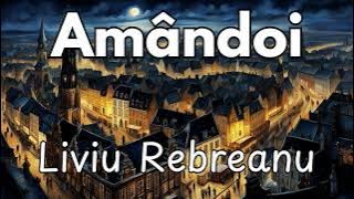 Amândoi de Liviu Rebreanu | Audiobook în Română | Roman Polițist– Carti Audio Remarcabile 🎧📚