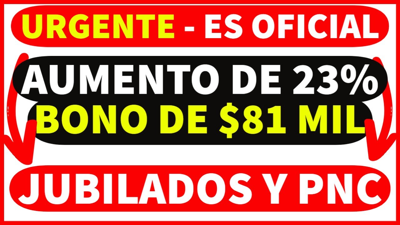 URGENTE AUMENTO CONFIRMADO Y BONO DE 💲81.000 PESOS Para los Jubilados y ...