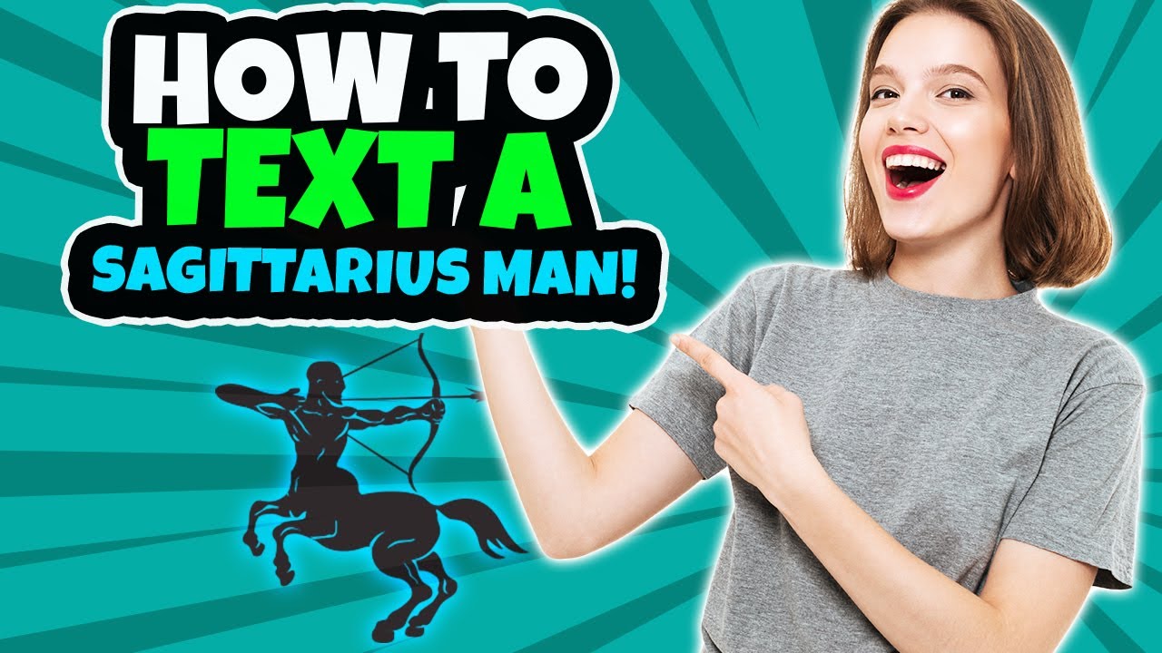 How to Text a Sagittarius Man to Make Him Like You | How to Attract a Sagittarius Man Through Text