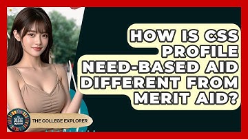 How Is CSS Profile Need-based Aid Different From Merit Aid? - The College Explorer