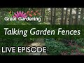 Great gardening  talking garden fences