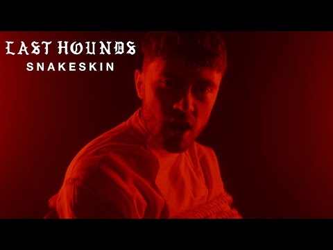 Last Hounds- Snakeskin [Official Music Video]