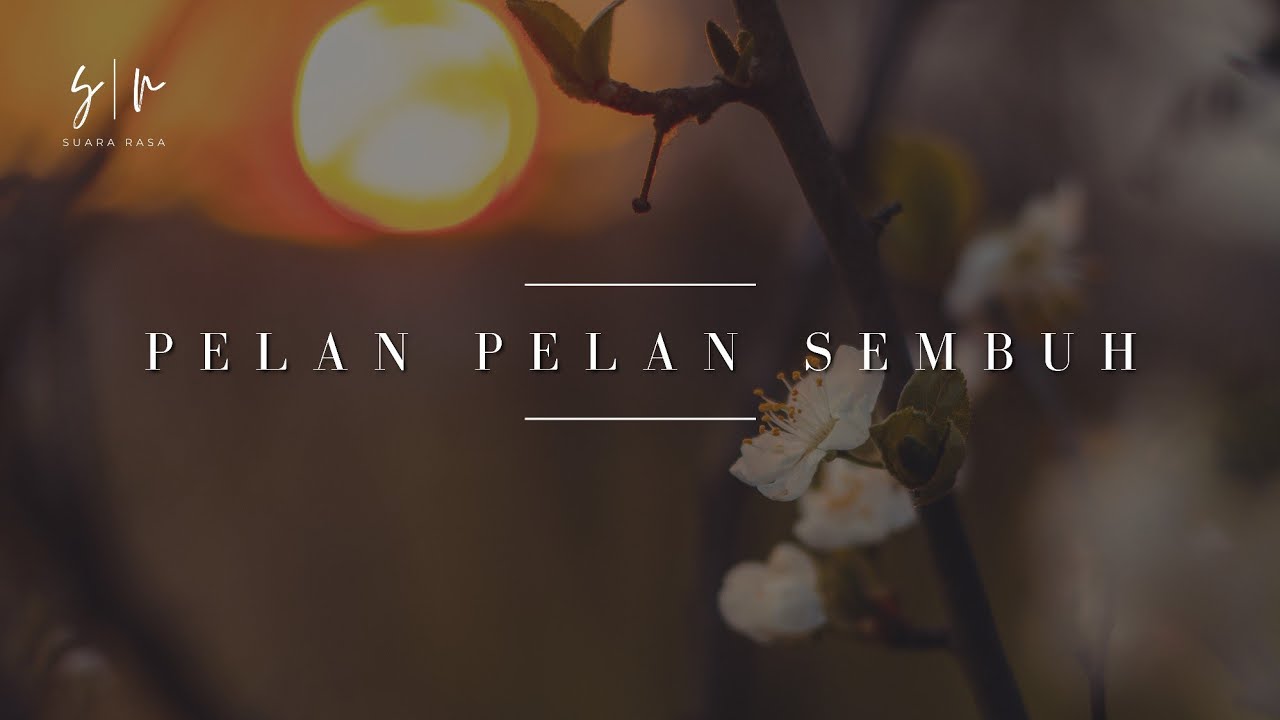 Pelan pelan sembuh | Musik Lirik