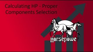 Calculating HP - Proper Components Selection