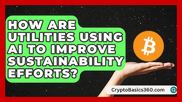 How Are Utilities Using AI to Improve Sustainability Efforts? | Your Utilities Hub