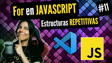 👩🏻‍💻 ESTRUCTURA REPETITIVA FOR EN JAVASCRIPT | ⭐ Curso JAVASCRIPT DESDE CERO 🚀 #11