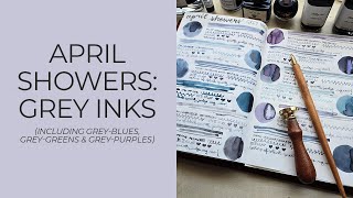 12 Shades of Grey: Blue Grey, Green Grey, Purple Grey Fountain Pen Ink Swatches for April Showers