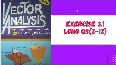 Vector Analysis Exercise 3.1 long questions 👍