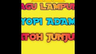 Lagu Lampung  Patoh Junjung Vocal Yopi Adam