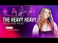 The Heavy Heavy - "Miles and Miles" - KXT Live Session