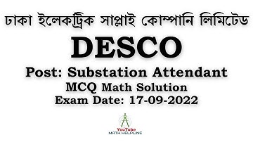 DESCO Post: Substation Attendant Written Math Solution Exam Date: 17-09-2022