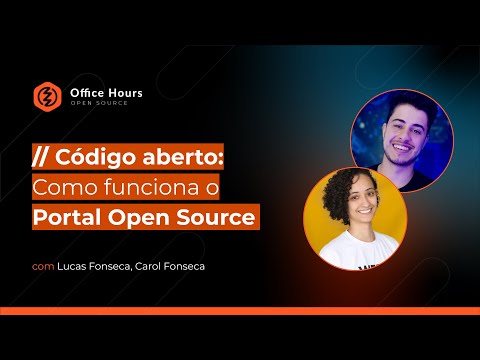 Código aberto: Como funciona o Portal Open Source | ? Office Hours ?