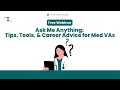 Free Webinar:Ask Me Anything:  Tips, Tools, &amp; Career Advice for Med VAs