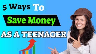 How to Save Money for Teenagers | 5 Ways