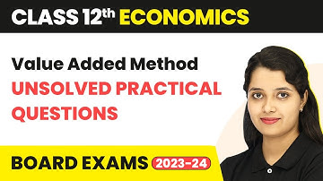 Class 12 Economics | National Income (Sandeep Garg)- Value Added Method Unsolved Practical Questions