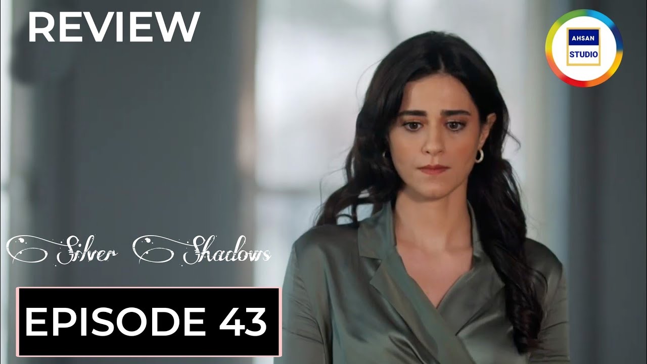 Silver Shadows Episode 43 Upcoming Storyline & Review - Ahsan Studio 