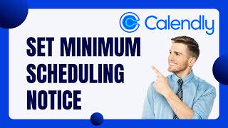 How to Set Minimum Scheduling Notice in Calendly | Quick Guide 2026