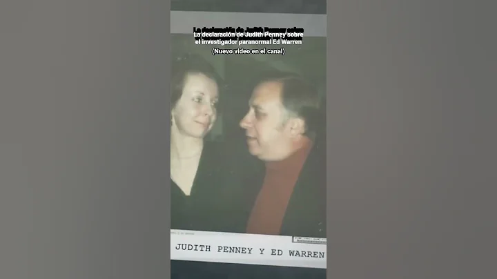 La declaracin de Judith Penney sobre Ed y Lorraine...
