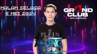 MALAM SELASA 6-05-2024 GRAND MANIA DJ AGUNG ALPINO ONTHEMIX