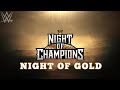 (WWE Night Of Champions 2023) Night Of Gold By CFO$ (Custom Theme)