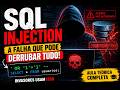 SQL Injection na Prática: Como Hackers Invadem Sistemas Vulneráveis
