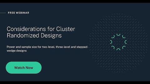 Considerations for Cluster Randomized Designs
