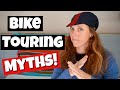 TOP 5 CYCLE TOURING MYTHS!! - Do you believe them?