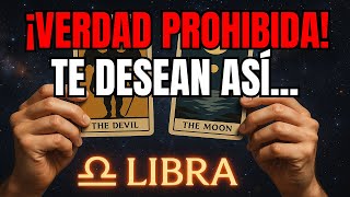 LIBRA♎️TE VAS A ATRAGANTAR CON ESTA VERDAD😖😨: ESA PERSONA TE DESEA DE UNA MANERA PROHIBIDA 🤯🔥