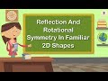 Reflection And Rotational Symmetry In Familiar 2D Shapes | Mathematics Grade 5 | Periwinkle