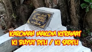 Karomah Makom Keramat Ki Buyut Deli / Ki Sadeli