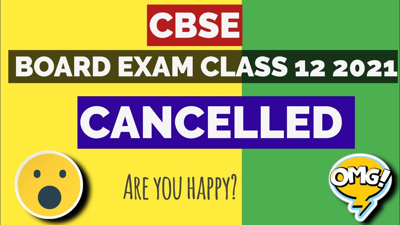CBSE CLASS 12 BOARD EXAM 2021 CANCELLED 
