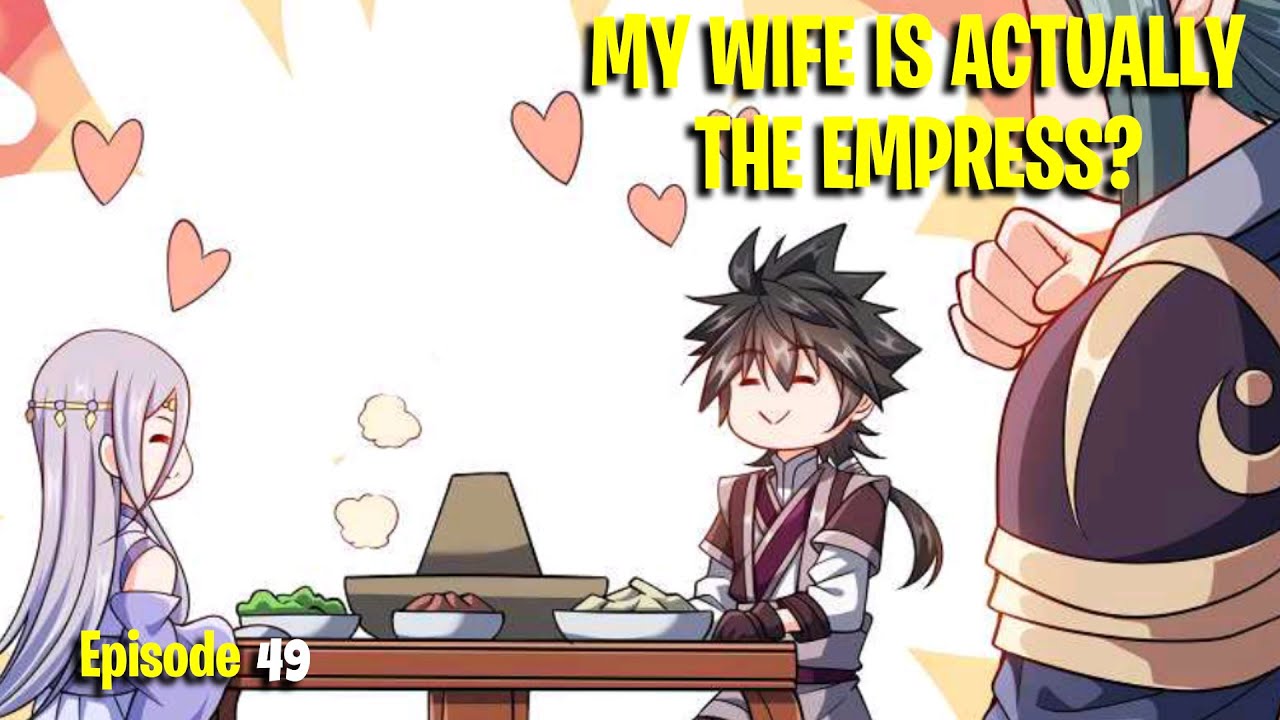 My Wife Is Actually the Empress? Episode 49 || Explained in Hindi/Urdu