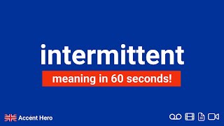 INTERMITTENT - Meaning and Pronunciation