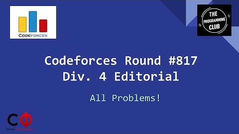 Codeforces Round #817 (Div. 4) Editorial - All Problems!