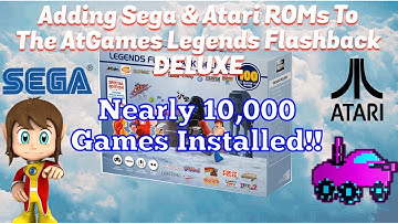 Adding Sega & Atari ROMs To AtGames Legends Flashback DELUXE, 10K GAMES?!
