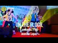 ON THE FLOOR (Lambada/Pop) - Jennifer Lopez/Zumba Dance/Zumba Fitness/Dance Fit/ZS Crew Thanh Truong