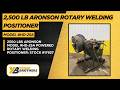 2500 LBS ARONSON MODEL #HD-25A POWERED ROTARY WELDING POSITIONER: STOCK #17937